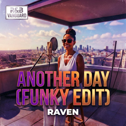 Raven's "Another Day" Funky Edit - Your Next Dancefloor Anthem