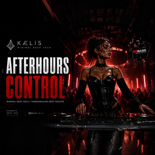 KÆLIS – Afterhours Control | Minimal Deep Tech / Underground Deep Groove